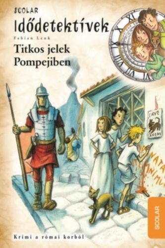 Idődetektívek 22. /Titkos jelek pompejiben (Fabian Lenk)