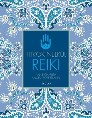 Reiki /Titkok nélkül (Anne Charlish)