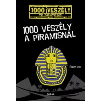 1000 veszély a piramisnál /1000 veszély - Te döntesz! (Fabian Lenk)