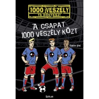 A csapat 1000 veszély közt /1000 veszély - Te döntesz! (Fabian Lenk)