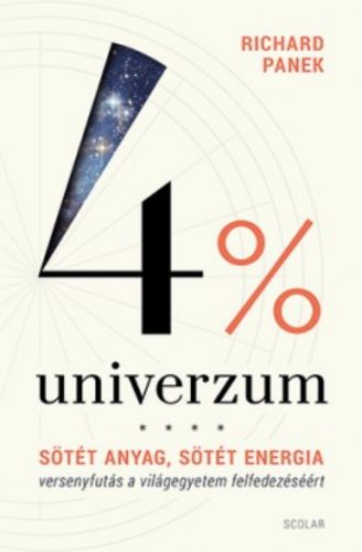 4% univerzum /Sötét anyag, sötét energia - Versenyfutás a világegyetem felfedezéséért (2. kiadá