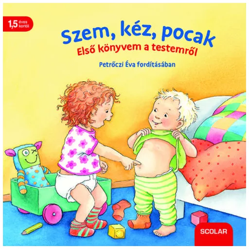 Szem, kéz, pocak - Első könyvem a testemről (Regina Schwarz)