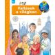 Vallások a világban /Mit? Miért? Hogyan? 46. (Angela Weinhold)