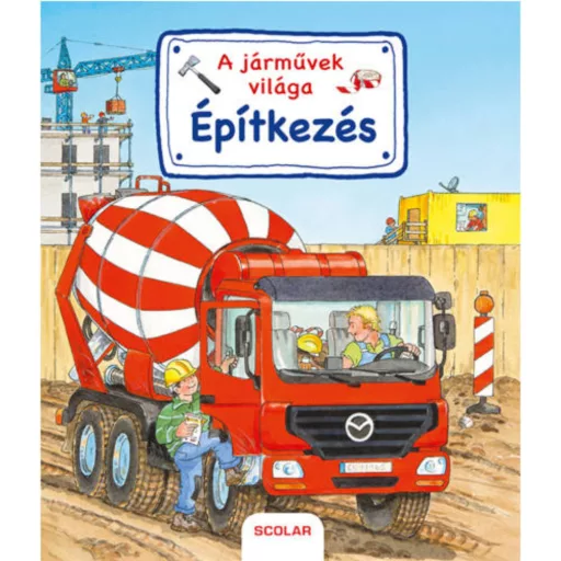 A járművek világa - Épitkezés (Lapozó)