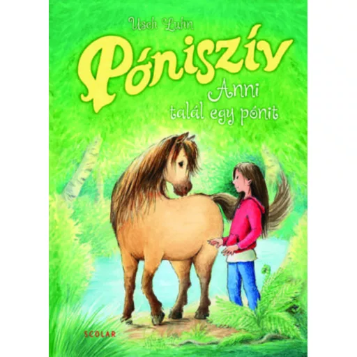 Póniszív 1. - Anni talál egy pónit - Usch Luhn
