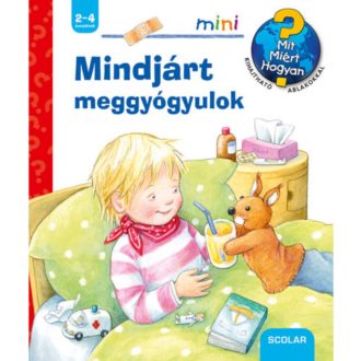 Mindjárt meggyógyulok /Mit? Miért? Hogyan? Mini 38. (Doris Rübel)