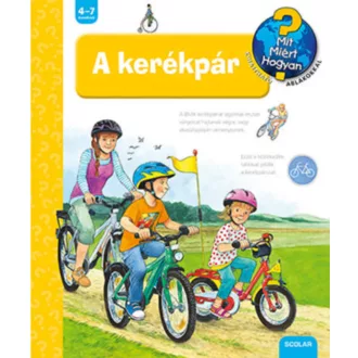 A kerékpár /Mit? Miért? Hogyan? 50. (Susanne Gernhauser)