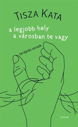 a legjobb hely a városban te vagy (Tisza Kata)