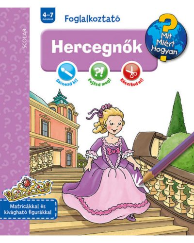 Hercegnők - Mit? Miért? Hogyan? Foglalkoztató (Elke Broska)