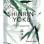 Shinrin-yoku - Az erdő gyógyító ereje - Oliver Luke Delorie