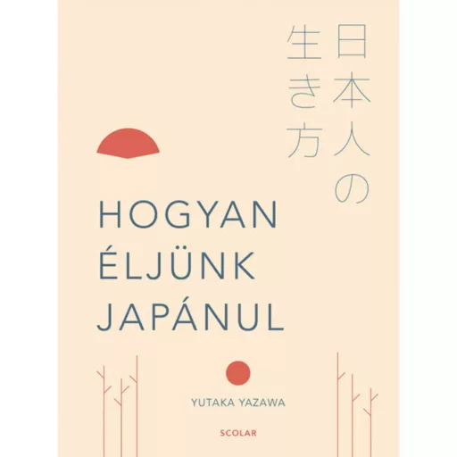 Hogyan éljünk japánul (Yutaka Yazawa)