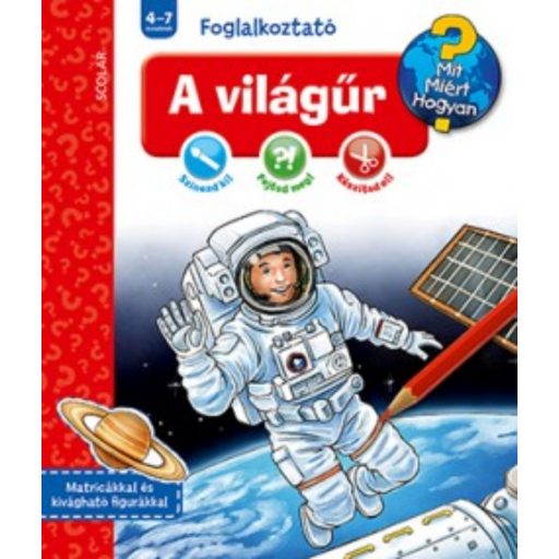 A világűr - Mit? Miért? Hogyan? Foglalkoztató (Dominique Conte)