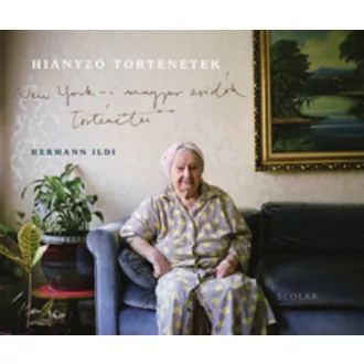 Hiányzó történetek - New York-i magyar zsidók történetei (Hermann Ildikó)