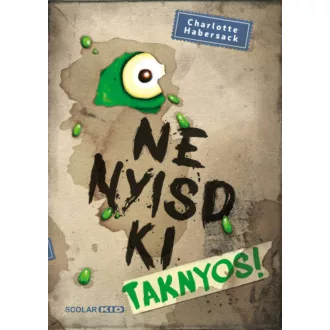 Ne nyisd ki - Taknyos! (Charlotte Habersack)