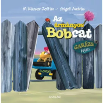 Az ármányos bobcat - Garázs Bagázs 3. (2. kiadás) (M. Kácsor Zoltán)