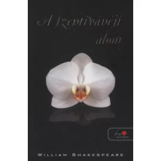   A szentivánéji álom - William Shakespeare (a Vörös pöttyös könyvek sorozatban)