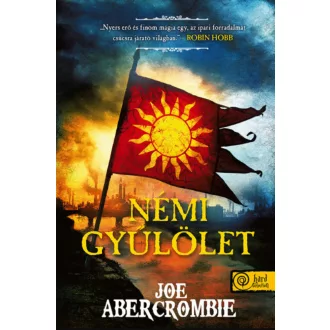Az őrület kora 1. - Némi gyűlölet - Joe Abercrombie