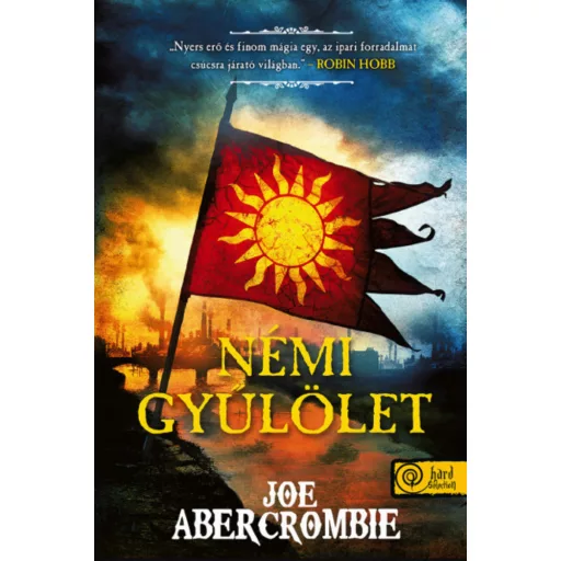 Az őrület kora 1. - Némi gyűlölet - Joe Abercrombie
