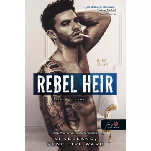 Rebel Heir - Lázadó örökös - Rush 1. - Vi Keeland - Penelope Ward