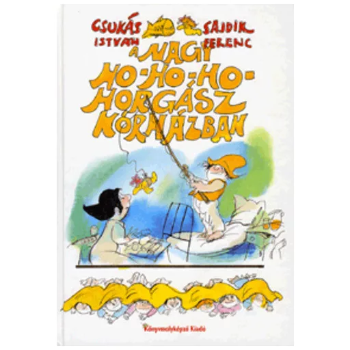 A nagy ho-ho-ho-horgász kórházban - Csukás István