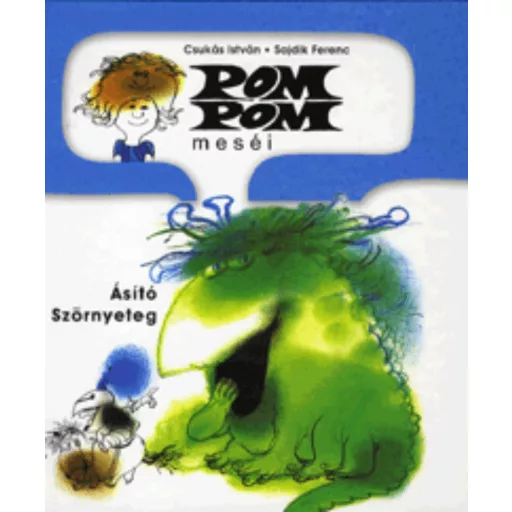 Pom Pom meséi /Ásító Szörnyeteg (Sajdik Ferenc)
