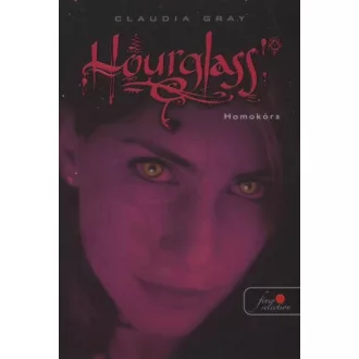 Hourglass - Homokóra (Claudia Gray)