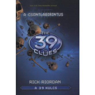 The 39 Clues - A 39 kulcs 01. /A csontlabirintus (Rick Riordan)