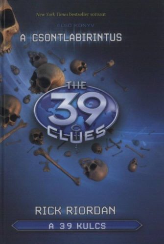 The 39 Clues - A 39 kulcs 01. /A csontlabirintus (Rick Riordan)