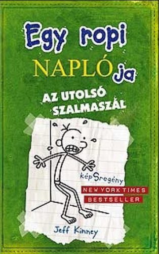 Egy ropi naplója 3. - Az utolsó szalmaszál - Jeff Kinney