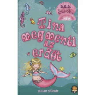   Tina megmenti az erdőt - S.O.S. Sellők 1. - Gillian Shields