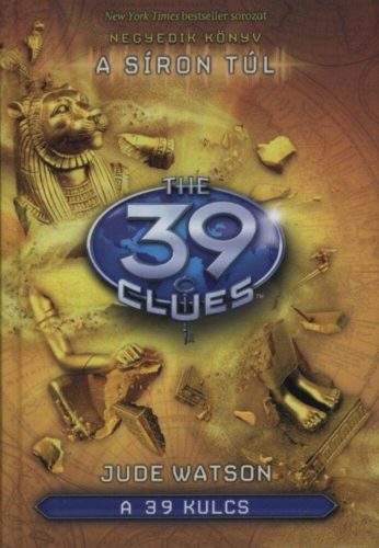 The 39 Clues - A 39 kulcs 04. /A síron túl (Jude Watson)