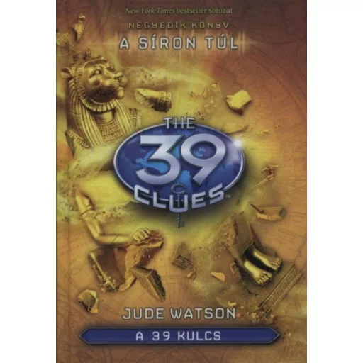The 39 Clues - A 39 kulcs 04. /A síron túl (Jude Watson)