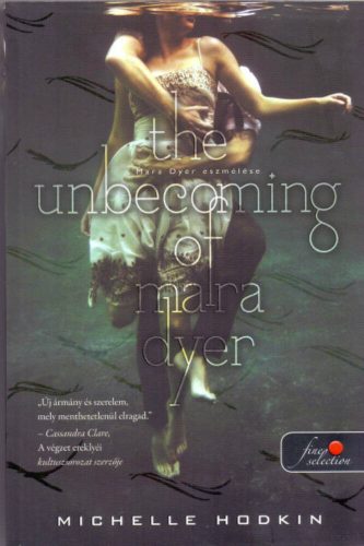 The Unbecoming of Mara Dyer - Mara Dyer eszmélése (Michelle Hodkin)