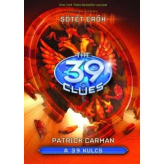 The 39 Clues - A 39 kulcs 05. /Sötét erők (Patrick Carman)
