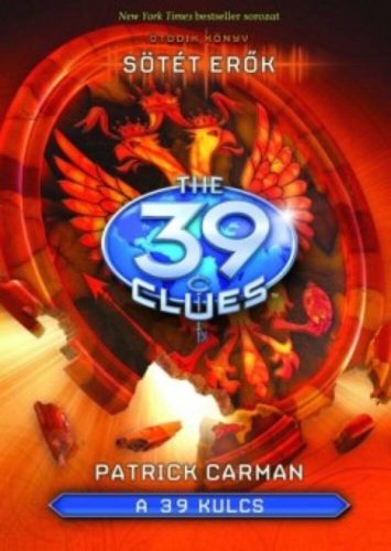 The 39 Clues - A 39 kulcs 05. /Sötét erők (Patrick Carman)