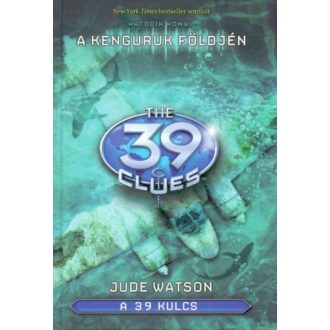The 39 Clues - A 39 kulcs 06. /A kenguruk földjén (Jude Watson)