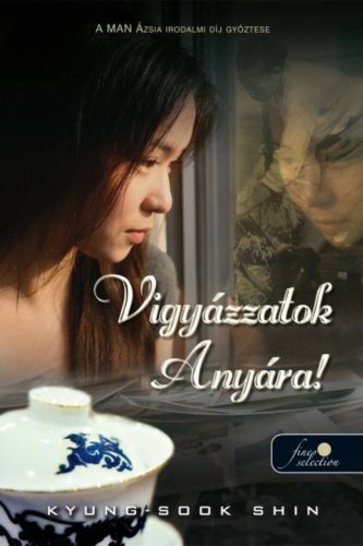 Vigyázzatok anyára! - Kyung-Sook Shin (puha)