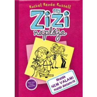 Egy zizi naplója 1. - Mesék, nem valami mesés életemről (Rachel Renée Russell)