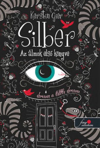 Silber - Az álmok első könyve /Silber 1. (Kerstin Gier)