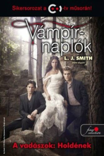 Vámpírnaplók 9. - A vadászok: Holdének /Puha (L. J. Smith)