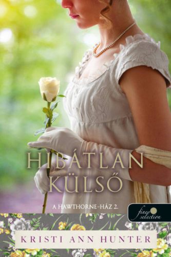 Hibátlan külső - A Hawthorne-ház 2. - Kristi Ann Hunter