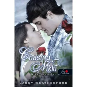   Chasing Nikki - Nikki nyomában - Nikki nyomában 1. - Lacey Weatherford