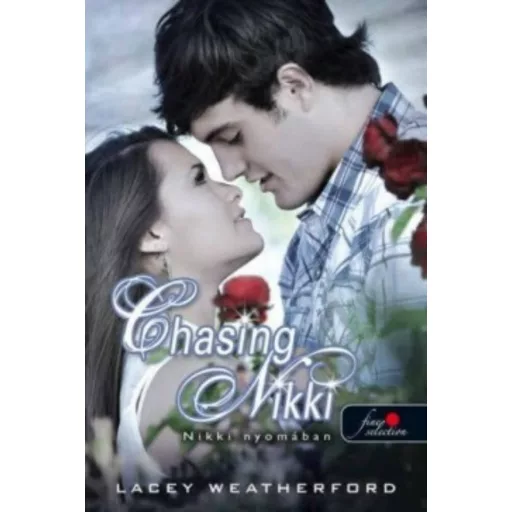 Chasing Nikki - Nikki nyomában - Nikki nyomában 1. - Lacey Weatherford
