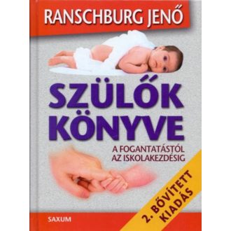 Szülök könyve /A fogantatástól az iskolakezdésig (2. kiadás) (Ranschburg Jenő)