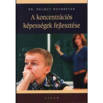   A koncentrációs képességek fejlesztése - Dr. Helmut Weyhreter