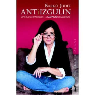 Antiizgulin: Egyedülálló módszer - A lámpaláz leküzdhető /Az élet dolgai (Barkó Judit)