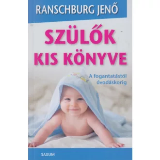 Szülők kis könyve - Ranschburg Jenő
