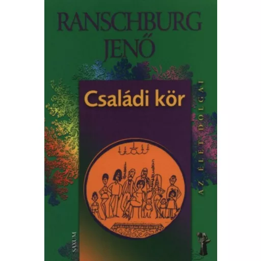 Családi kör /Az élet dolgai (Ranschburg Jenő)