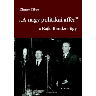   A nagy politikai affér, a Rajk-Brankov-ügy 1. (Zinner Tibor)