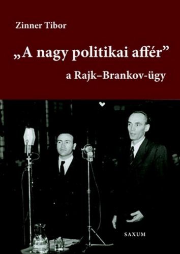 A nagy politikai affér, a Rajk-Brankov-ügy 1. (Zinner Tibor)